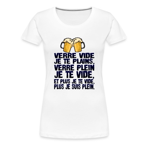 alcool humour verre vide plains plein biere citati - T-shirt Premium Femme