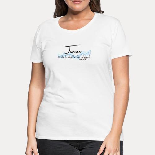Jesus ist die Quelle des Lebens - Frauen Premium T-Shirt