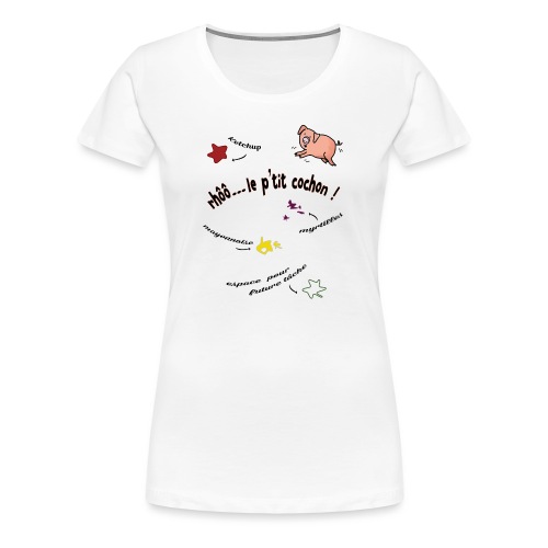 Rhoo le ptit cochon ! (version pour fond blanc) - T-shirt Premium Femme