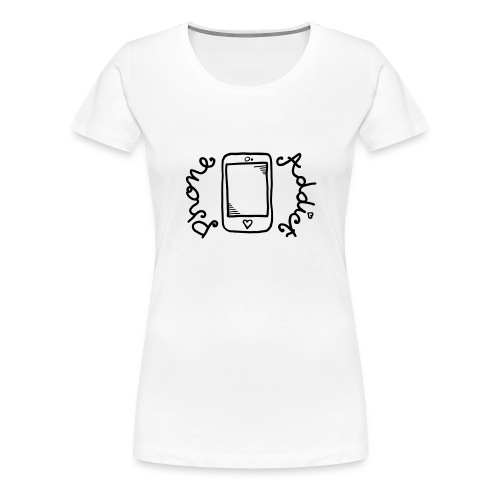 Phone addict ! - T-shirt Premium Femme