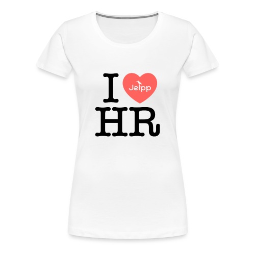 I love HR - Naisten premium t-paita