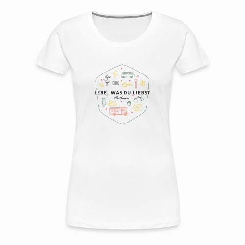 PC_Lebe, was du liebst2_1 - Frauen Premium T-Shirt