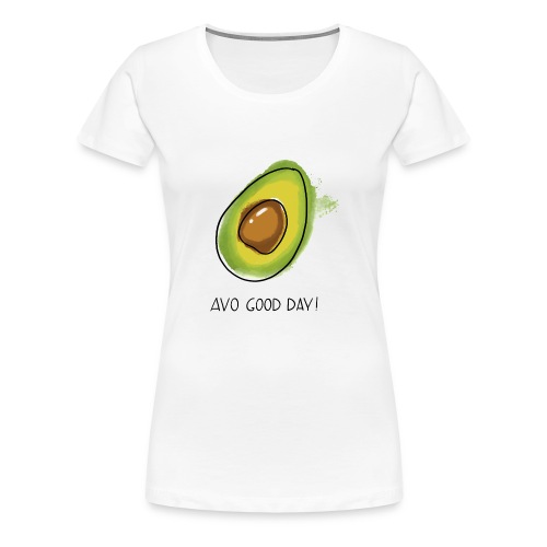 Fruit Puns n°2 Avo Good Day, Avocado - Frauen Premium T-Shirt