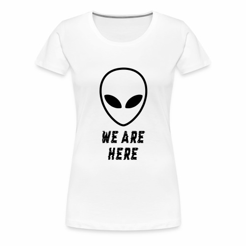 Alien Were Here - Women's Premium T-Shirt