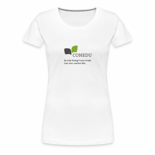 CONEDU Team Goodies tolle KollegInnen - Frauen Premium T-Shirt