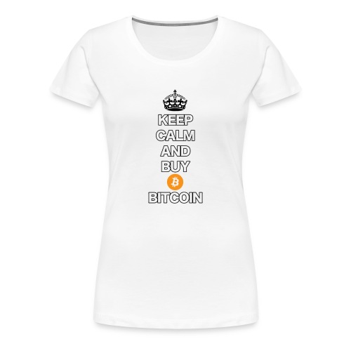 Bitcoin Keep Calm T-Shirt - Frauen Premium T-Shirt
