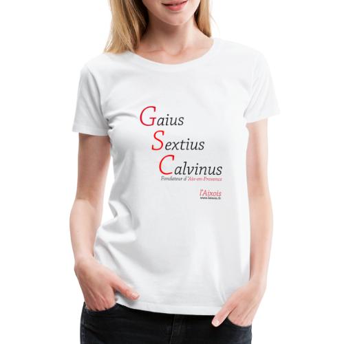 Gaius Sextius Calvinus - T-shirt Premium Femme