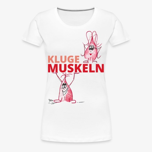 Kluge Muskeln - Frauen Premium T-Shirt