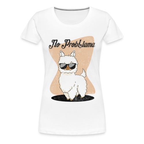 No Probllama Llama Lama Geschenkidee - Frauen Premium T-Shirt
