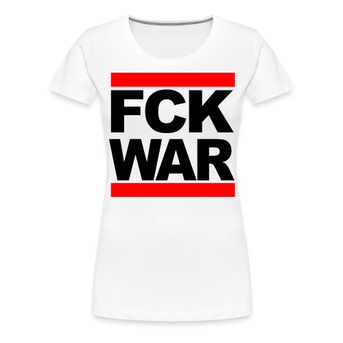 Fuck War! - Vrouwen Premium T-shirt