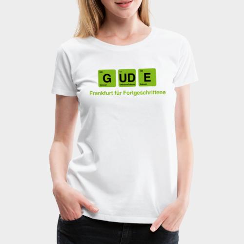 Frankfurt - GUDE - Frauen Premium T-Shirt