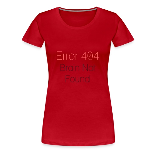 Error 404 - Maglietta Premium da donna