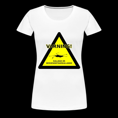 Varning Kallbad - Premium-T-shirt dam