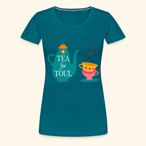 Tea for Toul - T-shirt Premium Femme