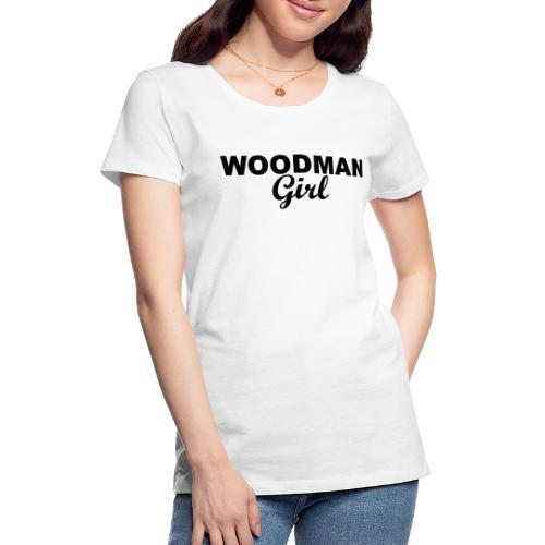 WOODMAN Girl, black - Frauen Premium T-Shirt