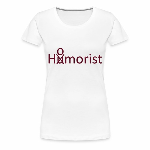 HuOmorist - Frauen Premium T-Shirt