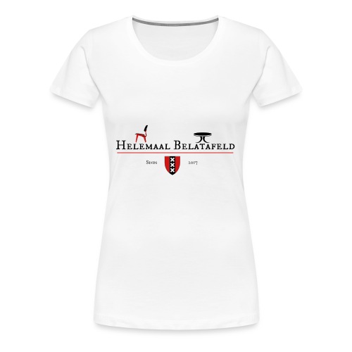 Helemaal Belatafeld - Vrouwen Premium T-shirt