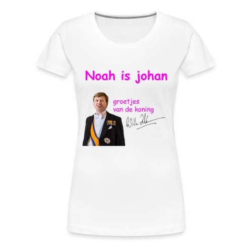 Noah is een echte Johan - Vrouwen Premium T-shirt