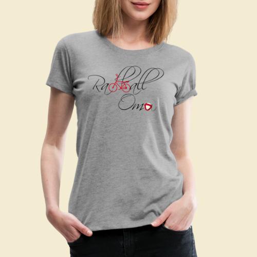 Radball | Oma - Frauen Premium T-Shirt