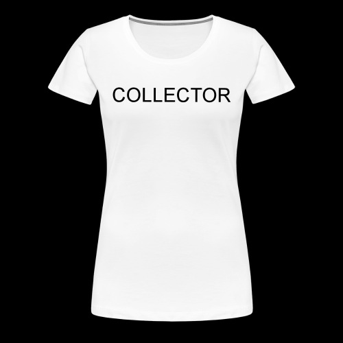 COLLECTOR - Vrouwen Premium T-shirt