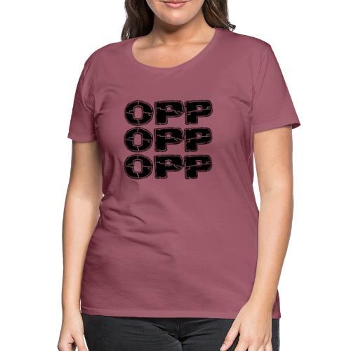 OPP Print - Naisten premium t-paita