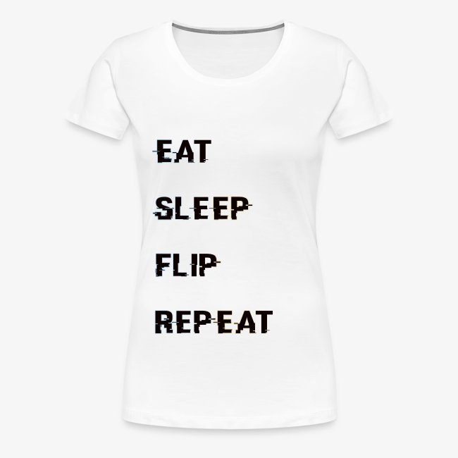 Eat Sleep Flip Repeat