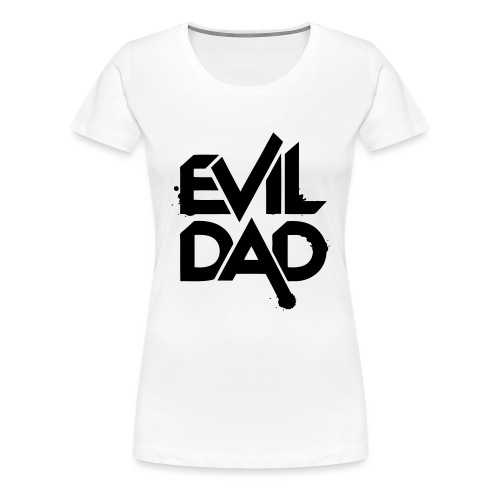 Evildad - Vrouwen Premium T-shirt