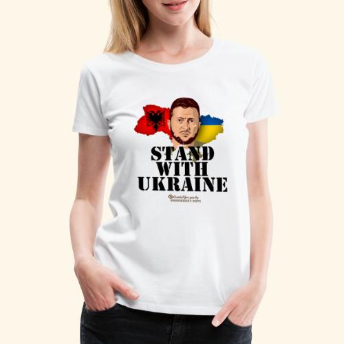 Ukraine Albania Stand with Ukraine - Frauen Premium T-Shirt