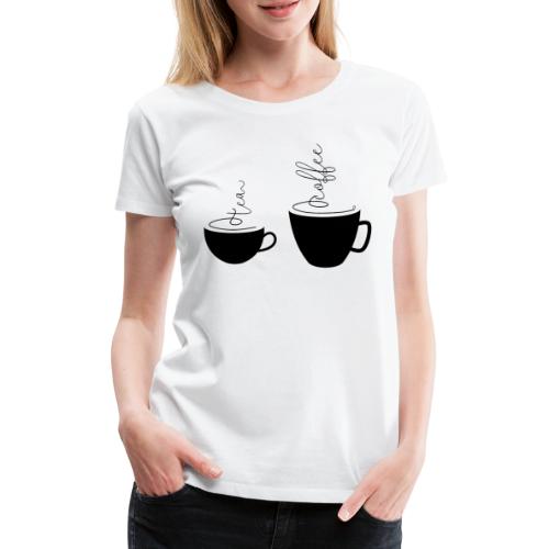 0253 Coffee Mug | Teacup | Coffee | tea - Women's Premium T-Shirt