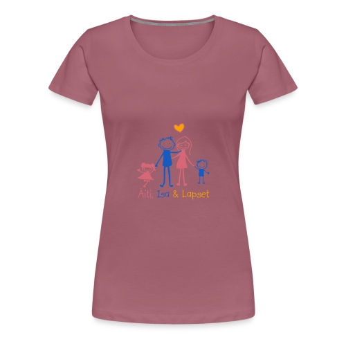 Äiti Isa Lapset - Naisten premium t-paita