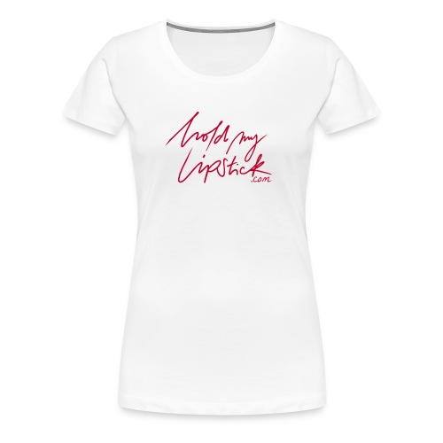 HoldMyLipstick.com - Frauen Premium T-Shirt