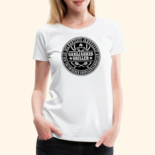 Grill T Shirt Ganzjahresgriller - Frauen Premium T-Shirt