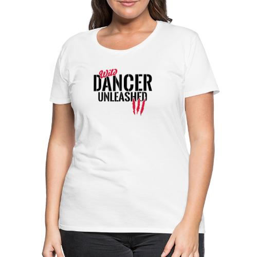 Wilder Tänzer entfesselt - Frauen Premium T-Shirt