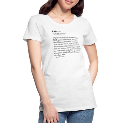 Liebe Definition 1. Korinther 13,4-7 - Frauen Premium T-Shirt