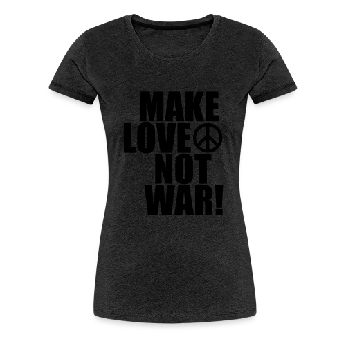 Make love not war - Premium-T-shirt dam