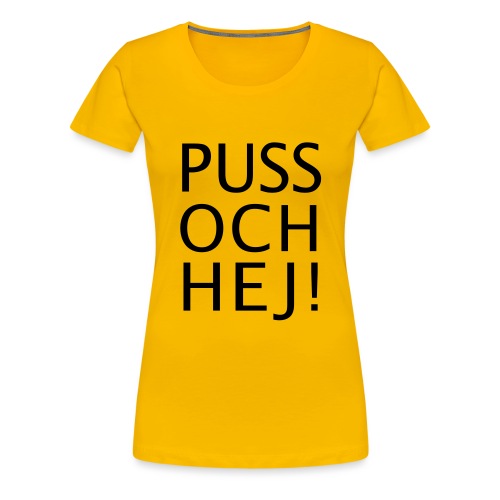 PUSS OCH HEJ! - Premium-T-shirt dam