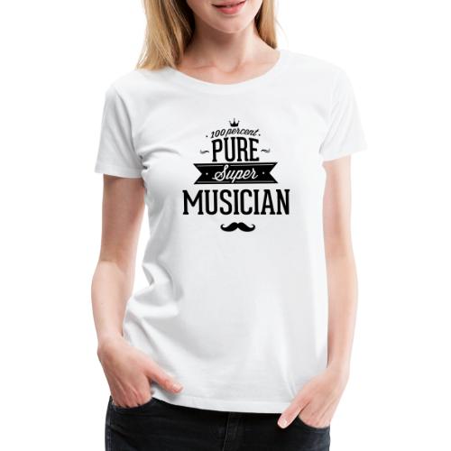 100 Prozent super Musiker - Frauen Premium T-Shirt