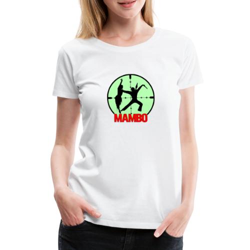 MAMBO - T-shirt Premium Femme
