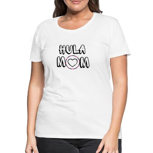 Hula Mom schwarz - Frauen Premium T-Shirt