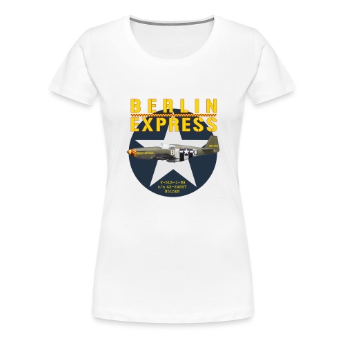 P-51B Berlin Express - T-shirt Premium Femme
