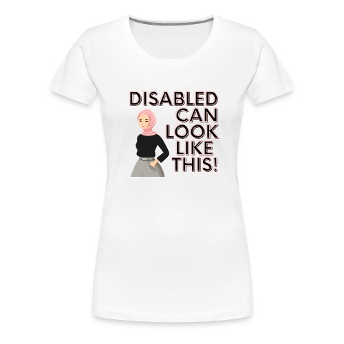 Disabled looks like this 5 - Vrouwen Premium T-shirt