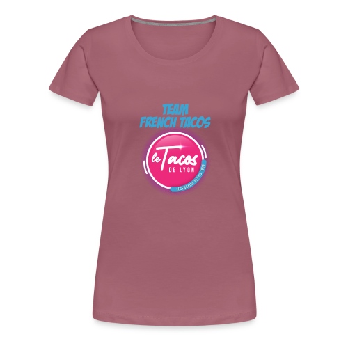 TEAM FRENCH TACOS - T-shirt Premium Femme