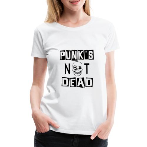PUNK'S NOT DEAD - T-shirt Premium Femme