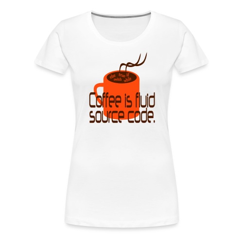 Coffee is source code - Frauen Premium T-Shirt