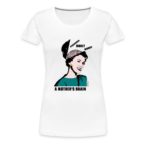 Mother's Brain Mug - Women's Premium T-Shirt