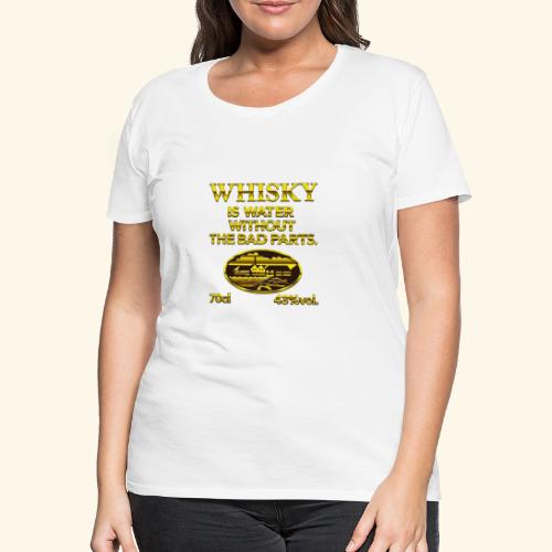 Whisky is water - das Original - Frauen Premium T-Shirt