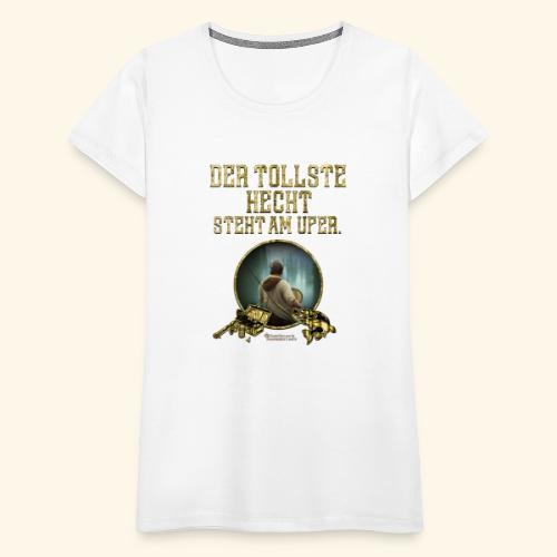 Angler Spruch Der tollste Hecht - Frauen Premium T-Shirt