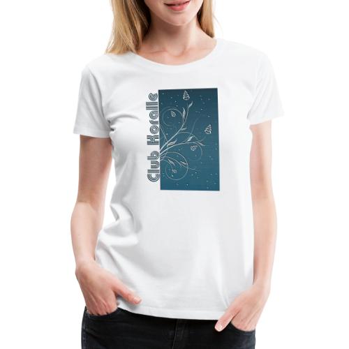 club koralle flyer - Frauen Premium T-Shirt