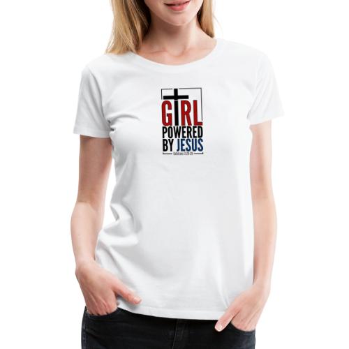Girl Powered By Jesus - Women's Christian Fashion - Women's Premium T-Shirt