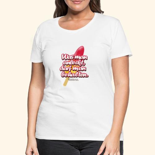Spruch Was man anleckt - Frauen Premium T-Shirt